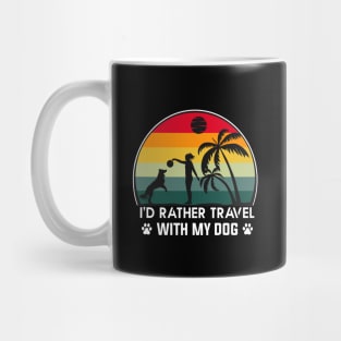 I'd Rather Travel With My Dog Mug